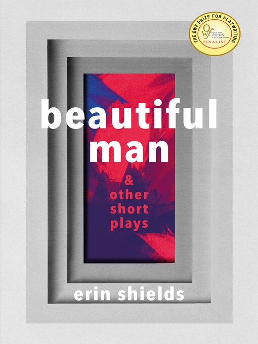 Title details for Beautiful Man & Other Short Plays by Erin Shields - Available